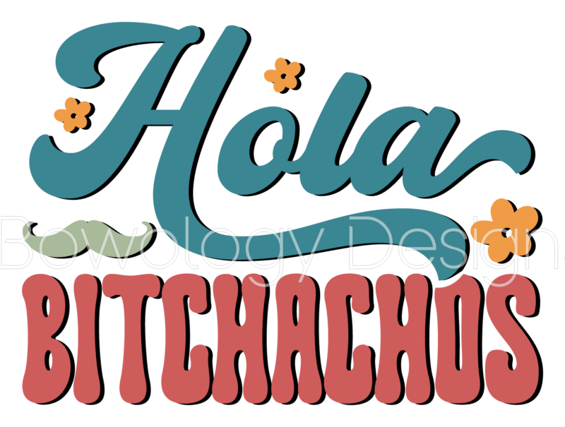 Hola bitchachos